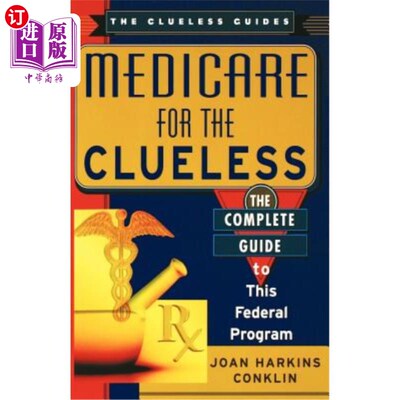海外直订医药图书Medicare for the Clueless: The Complete Guide to This Federal Program 老年医保：这个联邦计划的完整