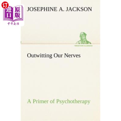 海外直订Outwitting Our Nerves a Primer of Psychotherapy 智取我们的神经心理治疗入门