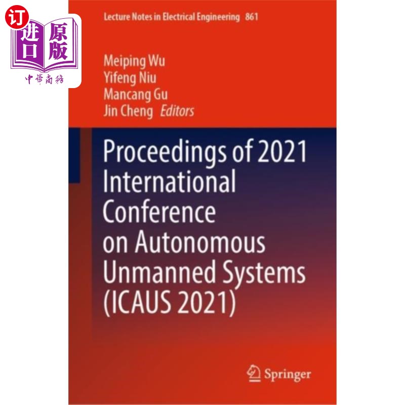 海外直订Proceedings of 2021 International Conference on ... 2021自主无人系统国际会议论文集(ICAUS 2021)
