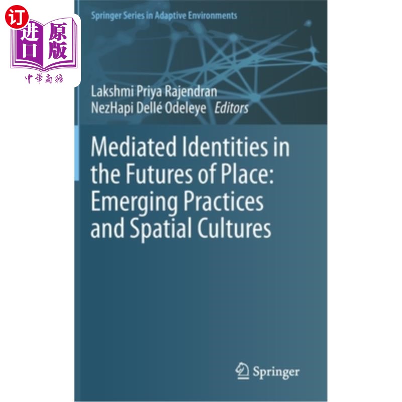 海外直订Mediated Identities in the Futures of Place: Emerging Practices and Spatial Cult 地点未来的中介身份:新兴实