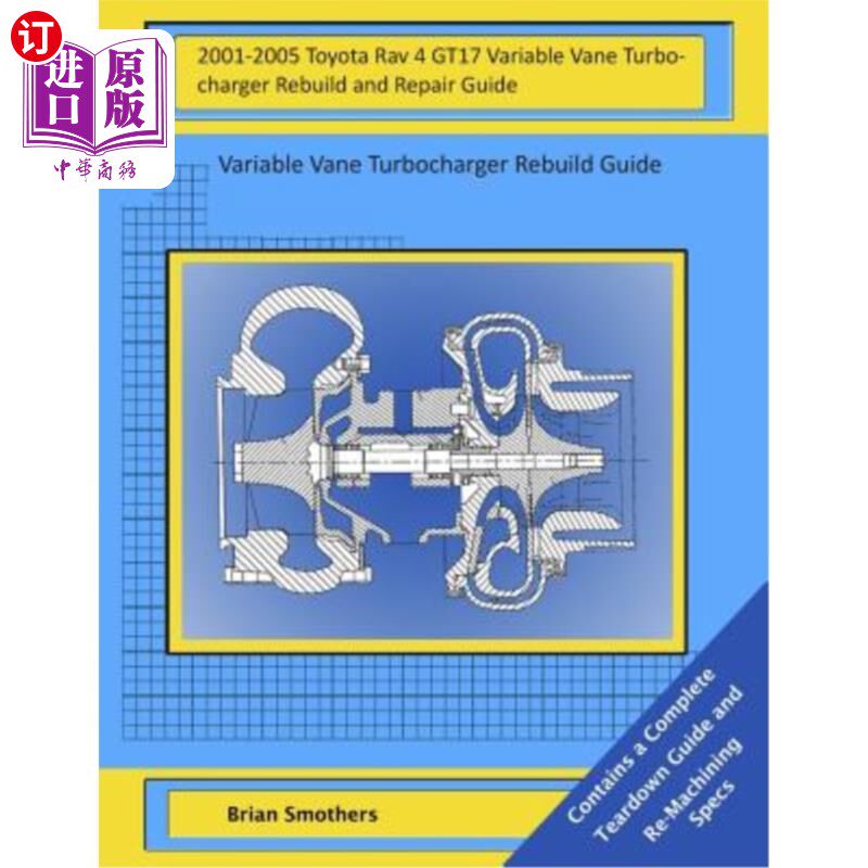 海外直订2001-2005 Toyota Rav 4 GT17 Variable Vane Turbocharger Rebuild and Repair Guide: 2001-2005年