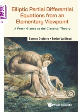 海外直订Elliptic Partial Differential Equations from an Elementary Viewpoint: A Fresh Gl 初等视点下的椭圆型偏微分方