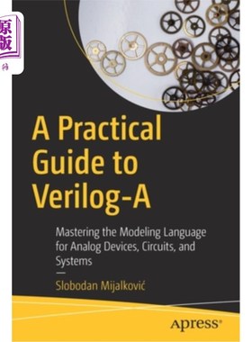 海外直订A Practical Guide to Verilog-A: Mastering the Modeling Language for Analog Devic Verilog-A实