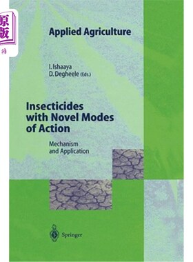 海外直订Insecticides with Novel Modes of Action: Mechanisms and Application 新型作用方式杀虫剂的作用机理及应用
