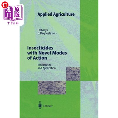 海外直订Insecticides with Novel Modes of Action: Mechanisms and Application 新型作用方式杀虫剂的作用机理及应用