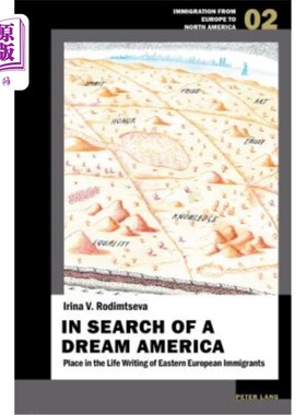 海外直订In Search of a Dream America: Place in the Life Writing of Eastern European Immi 《追寻美国梦:东欧移民生活