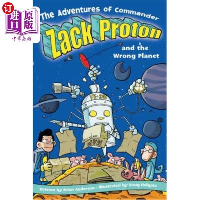 海外直订The Adventures of Commander Zack Proton and the Wrong Planet 扎克·波顿指挥官和错误星球的冒险，3