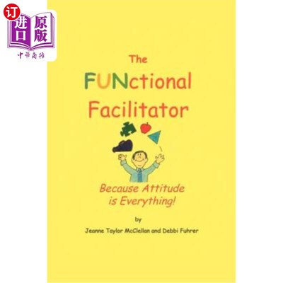 海外直订The Functional Facilitator: Because Attitude Is Everything 功能性主持人：因为态度是一切