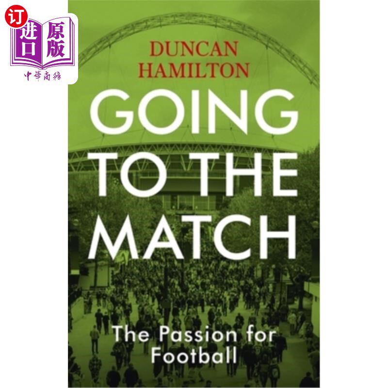 海外直订Going to the Match: The Passion for Football 去看比赛:对足球的热情