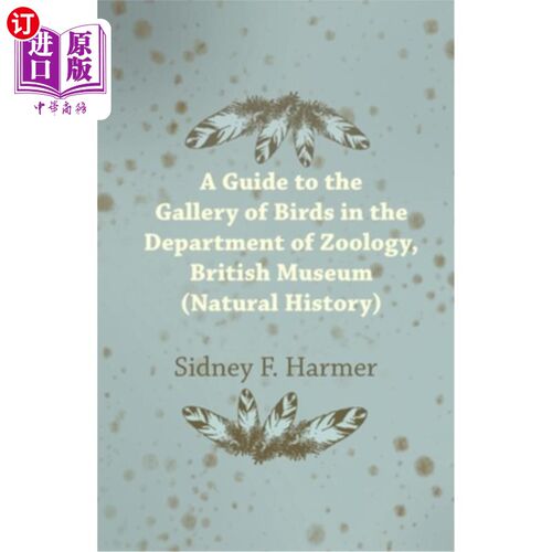 海外直订Guide to the Gallery of Birds in the Department of Zoology, British Museum (Natu 大英博物馆动物系鸟类馆指南