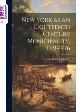 海外直订New York as an Eighteenth Century Municipality, 1731-1776 18世纪的纽约市(1731-1776