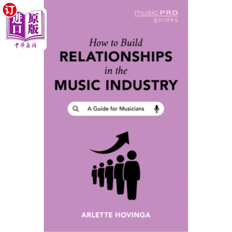 海外直订How To Build Relationships in the Music Industry: A Guide for Musicians 如何在音乐行业建立关系:音乐人指南