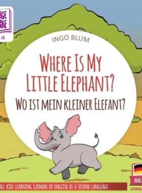 海外直订Where Is My Little Elephant? - Wo ist mein kleiner Elefant?: English German Bili 我的小象呢？-我的k