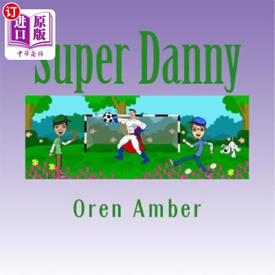 海外直订Super Danny: Three Colorful and Educational Adventures in One Exciting Volume. 超级丹尼:三个丰富多彩的教育