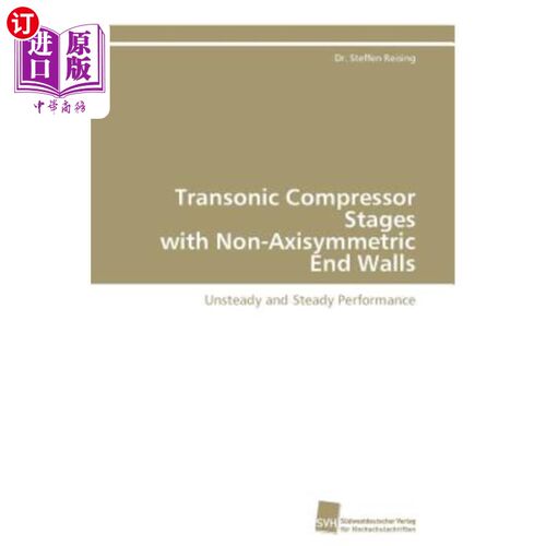 海外直订Transonic Compressor Stages with Non-Axisymmetric End Walls 非轴对称端壁跨声速压气机级