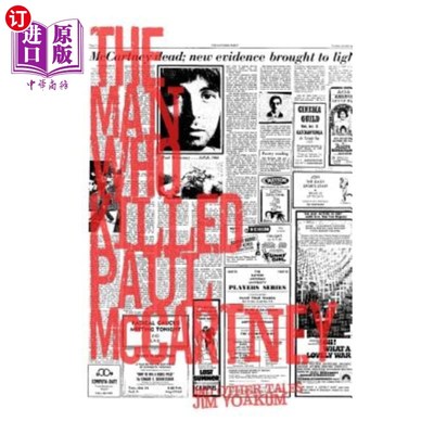 海外直订The Man Who Killed Paul McCartney: True Tales of Rock 'n' Roll (and Other Atroci 杀害保罗麦卡特尼的人：摇滚