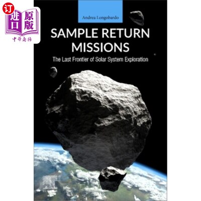 海外直订Sample Return Missions: The Last Frontier of Solar System Exploration 样本返回任务:太阳系探索的最后前线