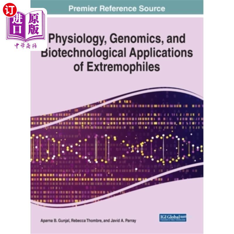 海外直订Physiology, Genomics, and Biotechnological Applications of Extremophiles 极端微生物的生理学、基因组学和生物