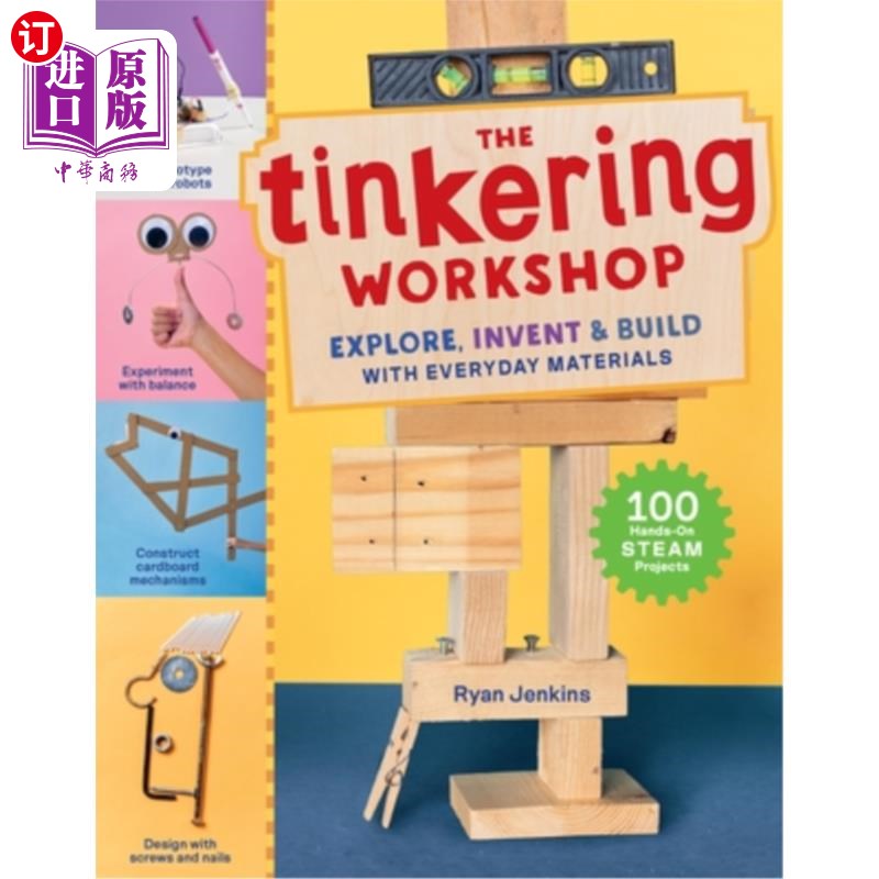 海外直订The Tinkering Workshop: Explore, Invent & Build with Everyday Materials; 100 Han The Tinker