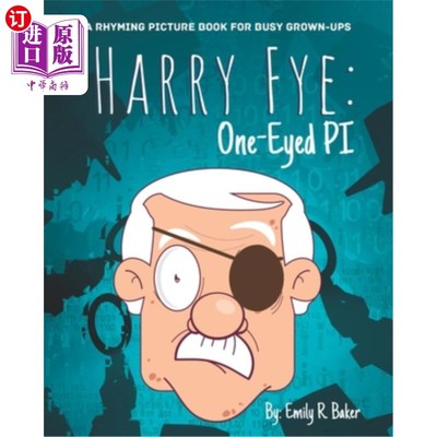 Harry Fye: One-Eyed PI: A Rhyming Picture Book for Busy Grown-Ups 哈利·费:《独眼派:给忙碌的成年人的押韵绘本【中商原版】
