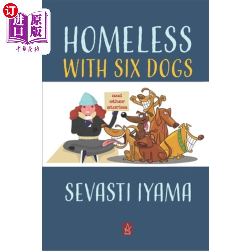 海外直订Homeless With Six Dogs: And Other Stories 六只狗的无家可归者:和其他故事