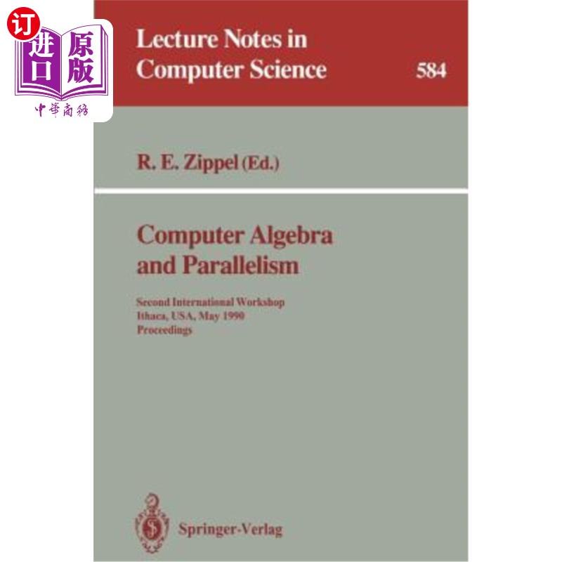 海外直订Computer Algebra and Parallelism: Second International Workshop, Ithaca, Usa, Ma 计算机代数与并行：第二届国