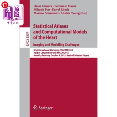 海外直订Statistical Atlases and Computational Models of the Heart. Imaging and Modelling 心脏的统计图谱和计算模型。
