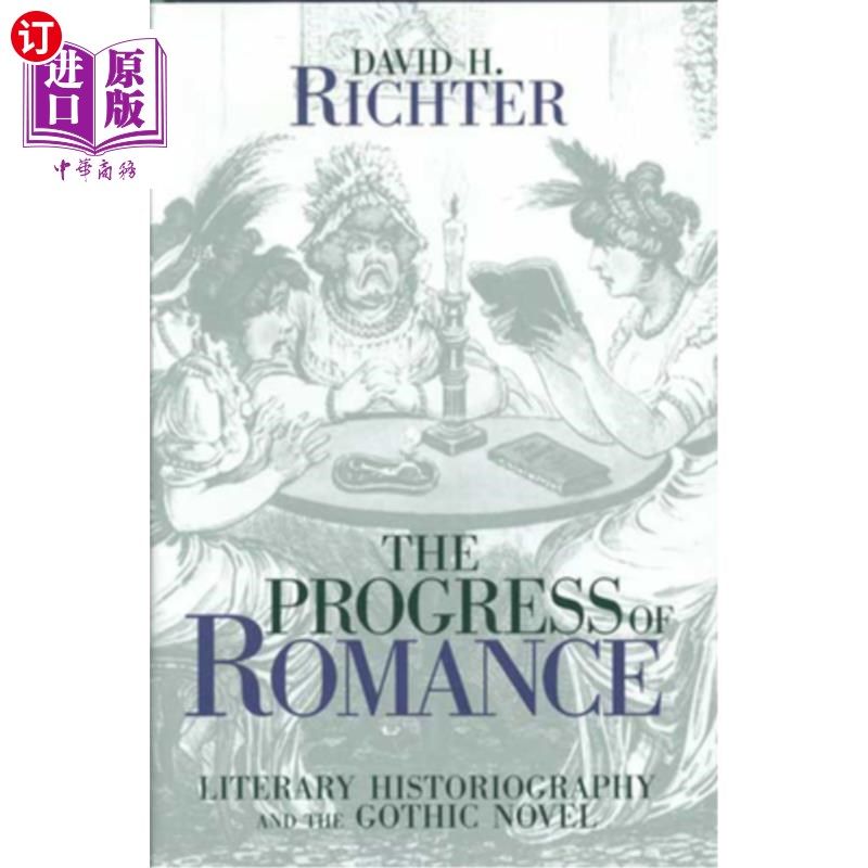 海外直订The Progress of Romance: Literary Historiography and the Gothic Novel 浪漫主义的进步:文学史学与哥特小说