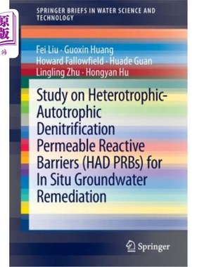 海外直订Study on Heterotrophic-Autotrophic Denitrification Permeable Reactive Barriers ( 异养自养反硝化渗透反应屏障