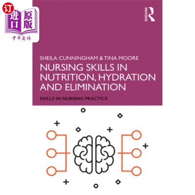 海外直订医药图书Nursing Skills in Nutrition, Hydration and Elimination 营养、水合作用和排泄的护理技巧
