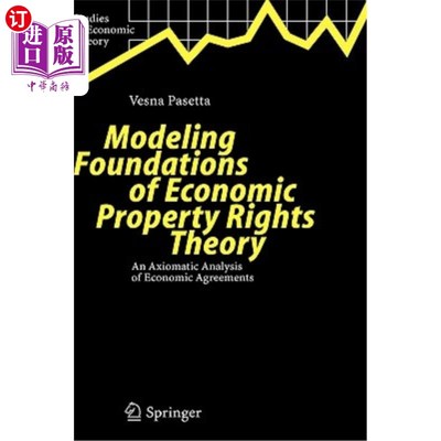 海外直订Modeling Foundations of Economic Property Rights Theory: An Axiomatic Analysis o 经济产权理论的建模基础:经济协