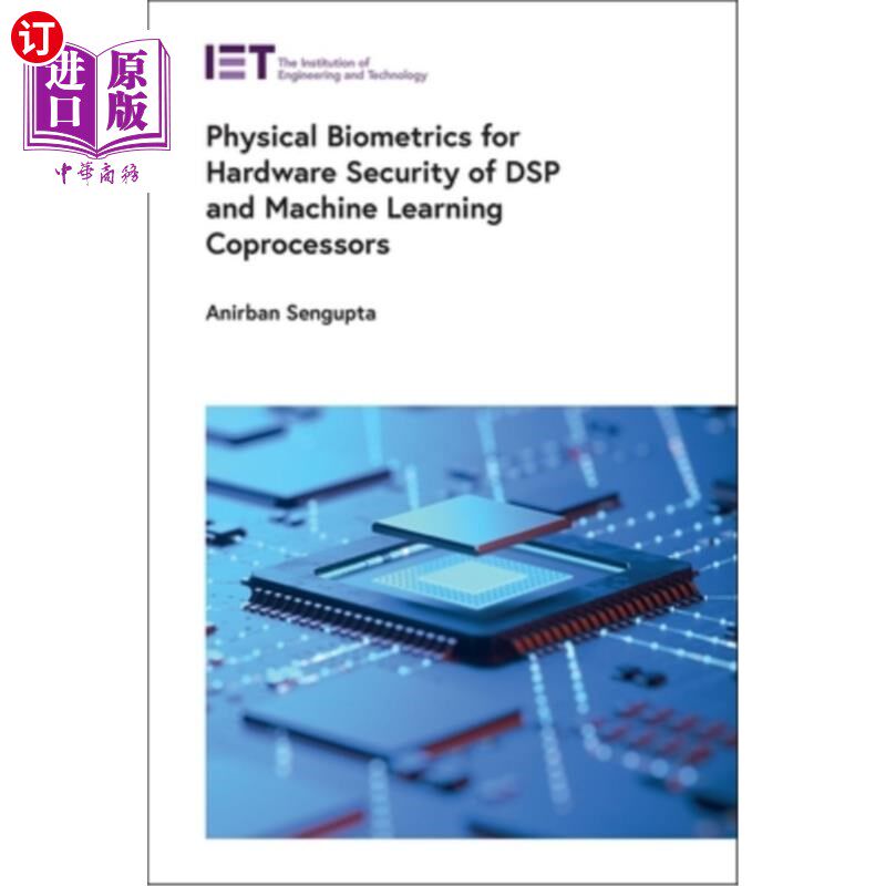 海外直订Physical Biometrics for Hardware Security of DSP and Machine Learning Coprocesso 物理生物识别技术在DSP和机