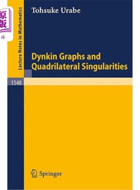 海外直订Dynkin Graphs and Quadrilateral Singularities Dynkin图与四边形奇异性