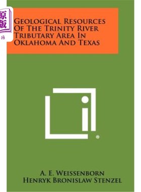 海外直订Geological Resources of the Trinity River Tributary Area in Oklahoma and Texas 俄克拉荷马州和德克萨斯州三一