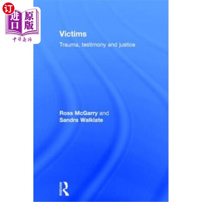 海外直订Victims: Trauma, Testimony and Justice 受害者:创伤、证词和正义
