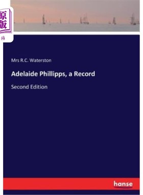海外直订Adelaide Phillipps, a Record: Second Edition 阿德莱德·菲利普，唱片公司