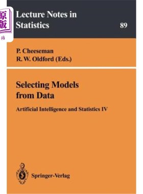 海外直订Selecting Models from Data: Artificial Intelligence and Statistics IV 从数据中选择模型：人工智能与统计学4