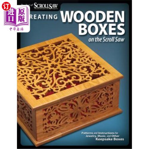 海外直订Creating Wooden Boxes on the Scroll Saw: Patterns and Instructions for Jewelry,  在卷轴锯上制作木箱：珠宝、