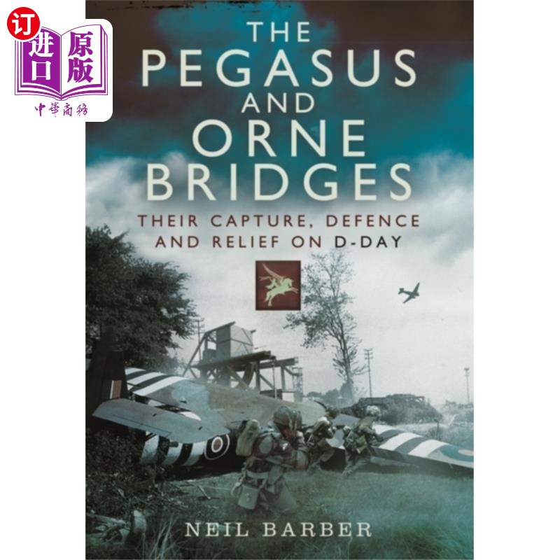 海外直订Pegasus and Orne Bridges帕伽索斯和奥恩·布里奇斯