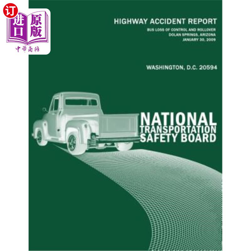 海外直订Bus Loss of Control and Rollover, Dolan Springs, Arizona, January 30, 2009: High 公共汽车失控和侧翻，多兰斯