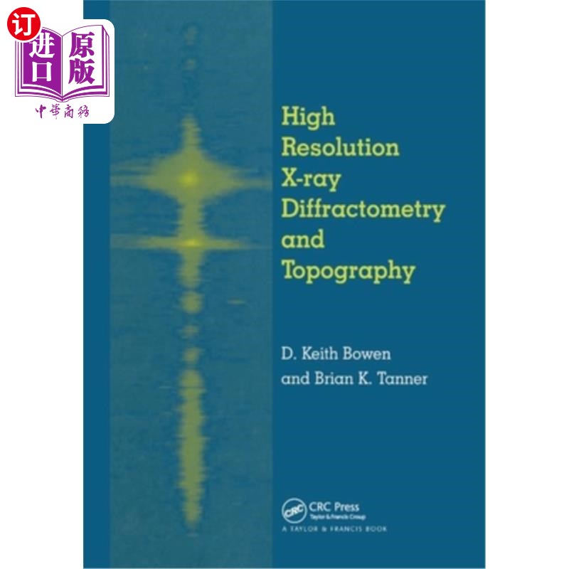 海外直订High Resolution X-Ray Diffractometry and Topography 高分辨率X射线衍射与形貌