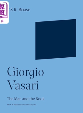 【梅隆艺术讲座系列】Giorgio Vasari: The Man and the Book 进口艺术 乔治-瓦萨里 其人和其文 Princeton 【中商原版】