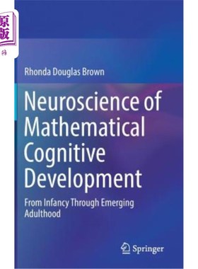海外直订Neuroscience of Mathematical Cognitive Development: From Infancy Through Emergin 数学认知发展的神经科学:从