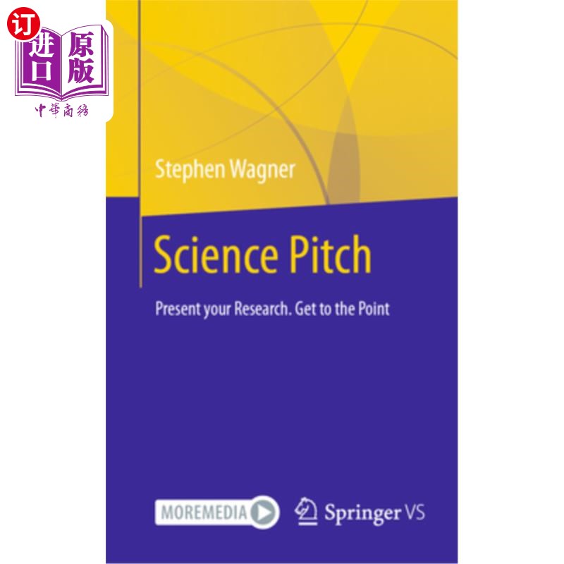 海外直订Science Pitch: Present Your Research. Get to the Point 科学演讲：展示你的研究。直奔主题