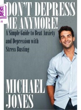 海外直订医药图书Don't Depress Me Anymore! a Simple Guide to Beat Anxiety and Depression with Str 不要再让我沮丧了!