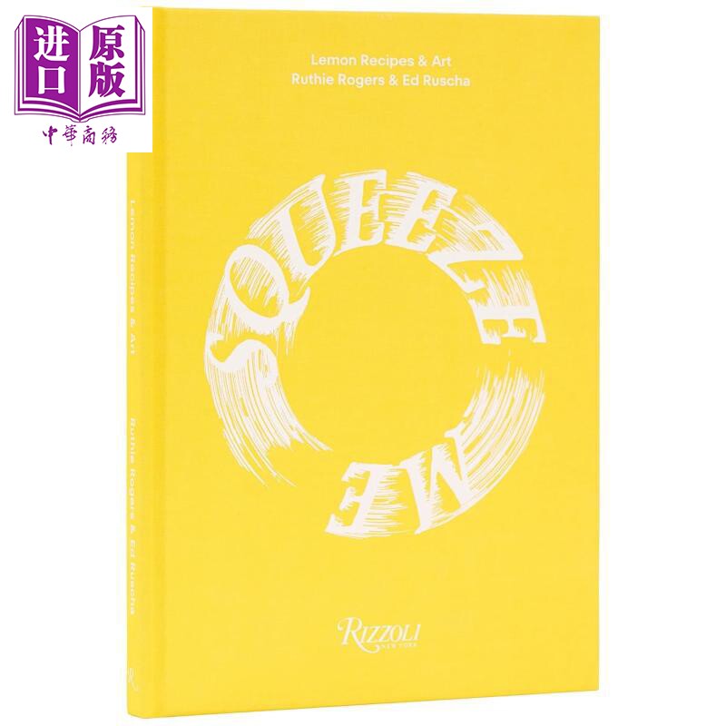 挤压我 柠檬食谱与艺术 五十道创意食谱 Squeeze Me Lemon Recipes Art 英文原版 Ruthie Rogers【中商原版】