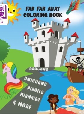 海外直订Far Far Away Coloring Book: Dragons Unicorns Pirates Mermaids & More!: A Dragon  很远很远的彩色书:龙、独角