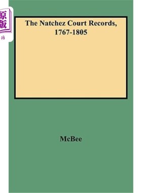 海外直订The Natchez Court Records, 1767-1805 纳切斯法庭记录，1767-1805年