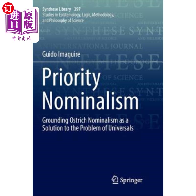 海外直订Priority Nominalism: Grounding Ostrich Nominalism as a Solution to the Problem o 优先唯名论:鸵鸟唯名论作为