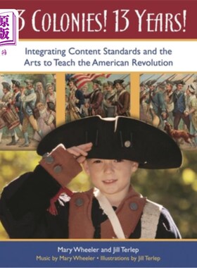 海外直订13 Colonies! 13 Years!: Integrating Content Standards and the Arts to Teach the  13个殖民地!13年